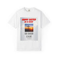 Easter 'He Is Risen' T-Shirt — Our Saviour Is Alive Christian Tee