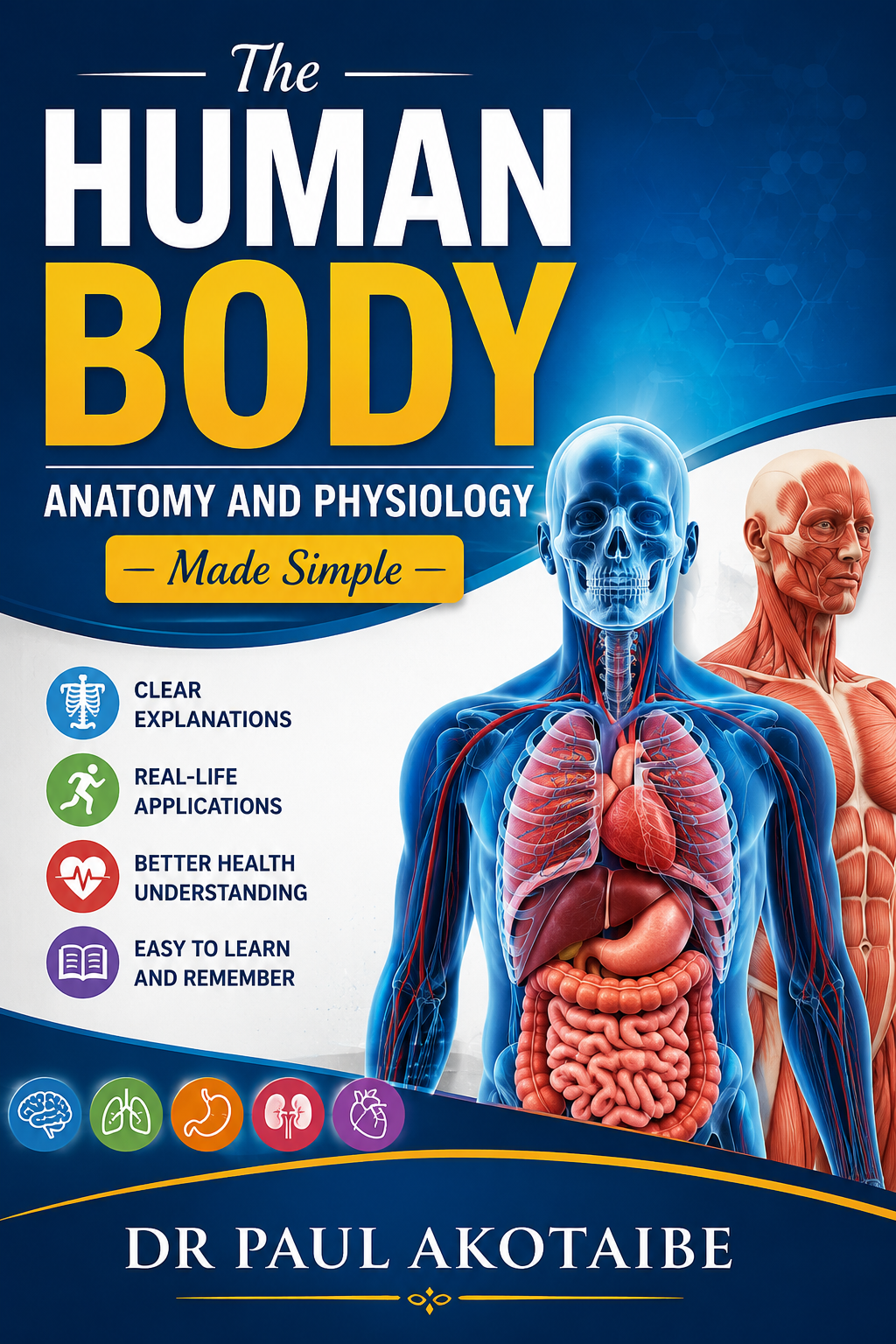 The Human Body: Anatomy and Physiology Made Simple