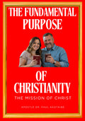 The Fundamental Purpose of Christianity: The Mission of Christ